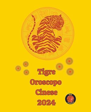 Tigre Oroscopo  Cinese 2024