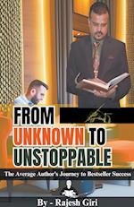 From Unknown to Unstoppable