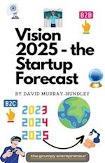 Vision 2025 - the Startup Forecast 