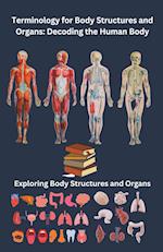 Terminology for Body Structures and Organs