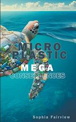 Micro Plastic Mega Consequences 