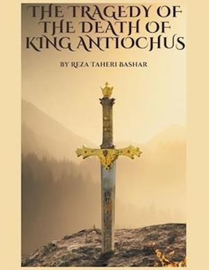 The Tragedy of The Death of King Antiochus