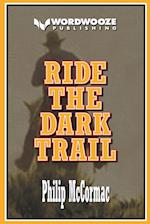 Ride the Dark Trail 