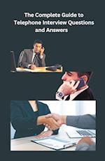 The Complete Guide to Telephone Interview Questions and Answers 
