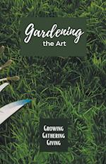 Gardening the Art 
