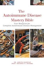 The Autoimmune Disease Mastery Bible