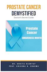 Prostate Cancer Demystified Doctors Secret Guide 