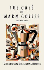 The Café of Warm Coffee and Other Stories 