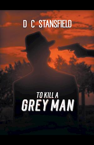 To Kill a Grey Man