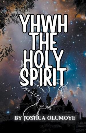 Yhwh The Holy Spirit