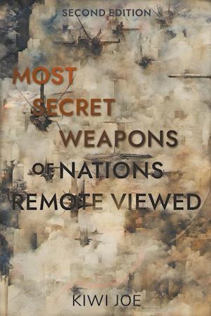 Most Secret Weapons of Nations Remote Viewed