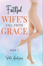 Faithful Wife's Fall From Grace Book 3 