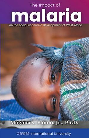 The Impact of Malaria on the Social-Economic Development of West Africa