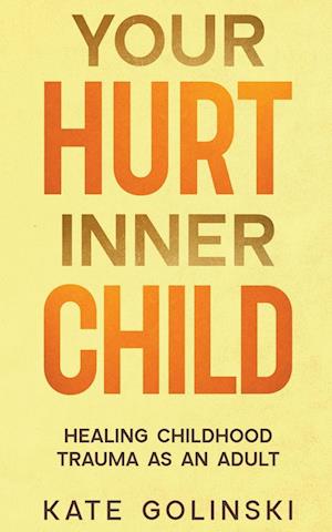 Your Hurt Inner Child