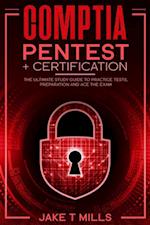 CompTIA PenTest+ Certification The Ultimate Study Guide to Practice Tests, Preparation and Ace the Exam