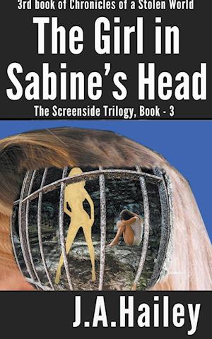 The Girl in Sabine's Head, The Screenside Trilogy, Book - 3