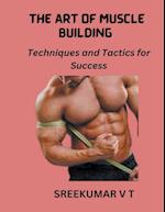 The Art of Muscle Building