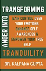 Transforming Anger into Tranquility 