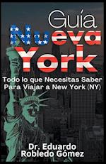 Guía Nueva York Todo lo que Necesitas Saber Para Viajar a New York (NY)