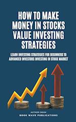 How To Make Money In Stocks Value Investing Strategies 