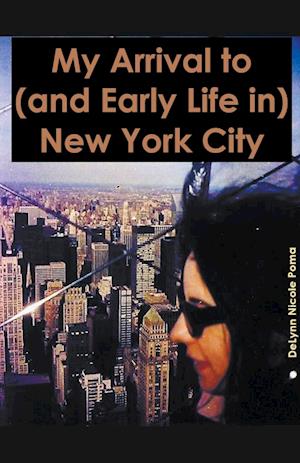 My Arrival to (and Early Life in) New York City