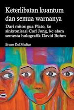 Keterlibatan kuantum dan semua warnanya. Dari mitos gua Plato, ke sinkronisasi Carl Jung, ke alam semesta holografik David Bohm.