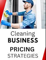 Cleaning Business Pricing Strategies