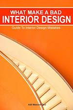 What Makes a Bad Interior Design: Guide To Interior Design Mistakes