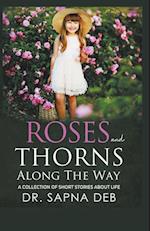Roses and Thorns Along The Way 