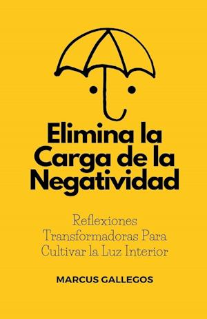 Elimina la Carga de la Negatividad