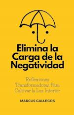 Elimina la Carga de la Negatividad