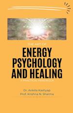 The Art of Energy Psychology and Healing