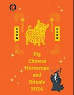 Pig  Chinese Horoscope and  Rituals  2024