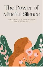 The Power of Mindful Silence 