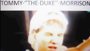 Tommy 'The Duke' Morrison