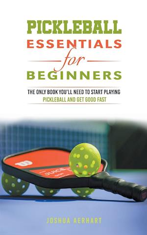 Pickleball Essentials For Beginners