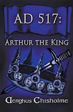 Arthur the King AD517