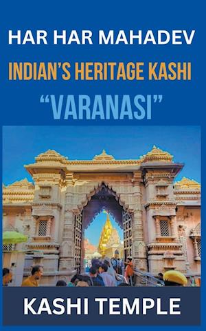Indian's Heritage of Kashi "Varanasi"