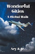 Wonderful Cities A Global Walk 