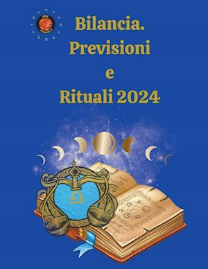 Bilancia. Previsioni e Rituali 2024