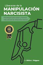 Liberarse de la Manipulación Narcisista