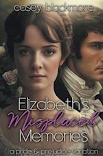 Elizabeth's Misplaced Memories: A Pride and Prejudice Variation 