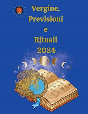 Vergine. Previsioni e Rituali 2024