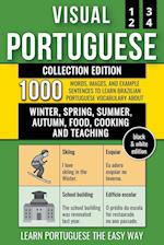 Visual Portuguese - Collection (B/W Edition) - 1.000 Words, Images and Example Sentences to Learn Brazilian Portuguese Vocabulary about Winter, Spring, Summer, Autumn, Food, Cooking and Teaching