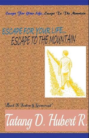 Escape For Your Life... Escape to the Mountain