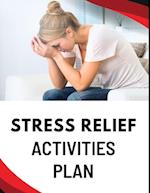 Stress Relief Activities Plan