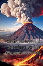 Contes Des Éruptions Volcaniques Les Plus Effrayantes Du Monde