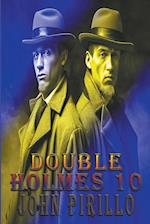 Double Holmes 10 