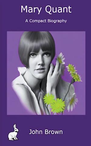 Mary Quant - A Compact Biography