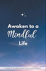 Awaken to a Mindful Life 
